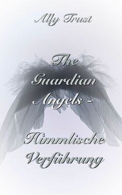 The Guardian Angels  - Himmlische Verführung