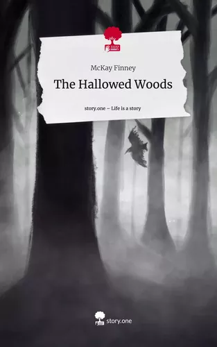 The Hallowed Woods. Life is a Story - story.one