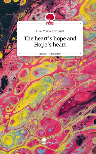 The heart's hope and Hope's heart. Life is a Story - story.one