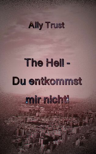 The Hell - Du entkommst mir nicht!