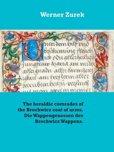 The heraldic comrades of the Brochwicz coat of arms. Die Wappengenossen des Brochwicz Wappens.
