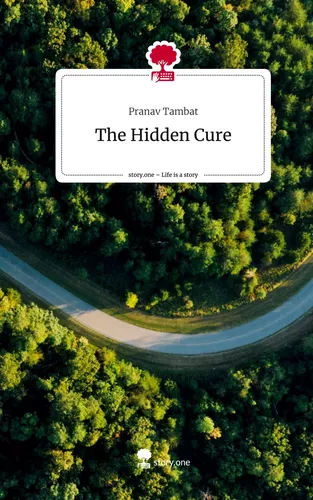 The Hidden Cure. Life is a Story - story.one