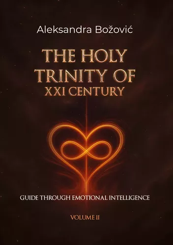 The holy Trinity of the XXI Century Guide through Emotional Intelligence