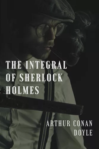The integral of Sherlock Holmes