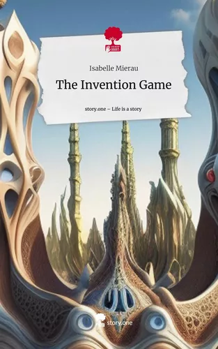 The Invention Game. Life is a Story - story.one