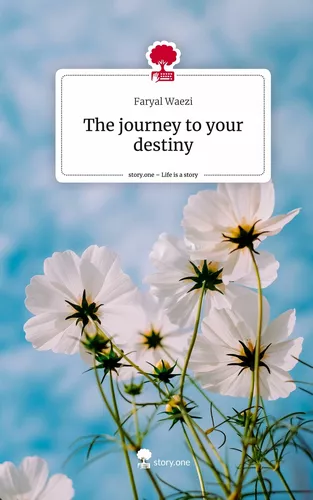 The journey to your destiny. Life is a Story - story.one