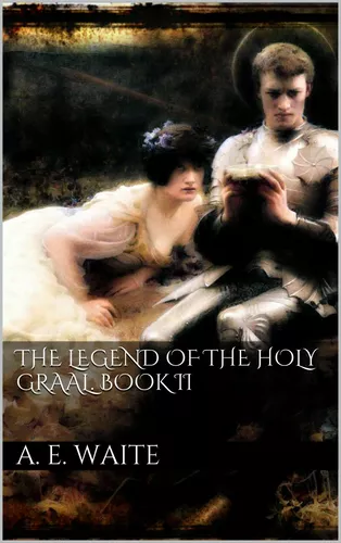 The Legend of the Holy Graal. Book II