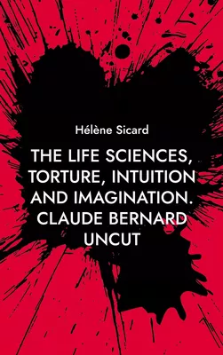 The Life Sciences, Torture, Intuition and Imagination.