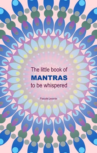 The little book of Mantras to be whispered