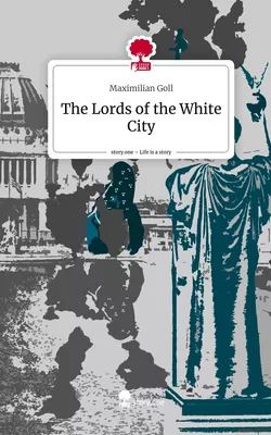 The Lords of the White City. Life is a Story - story.one