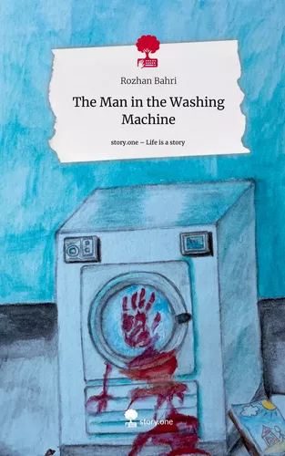 The Man in               the Washing Machine. Life is a Story - story.one