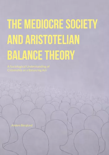 The Mediocre Society and Aristotelian Balance Theory