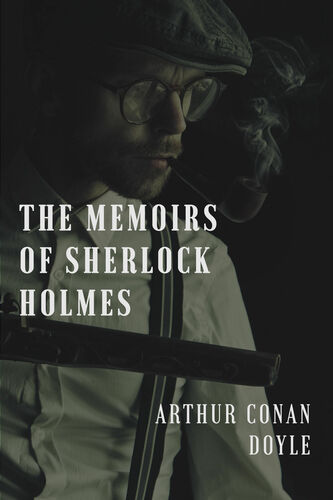 The Memoirs of Sherlock Holmes