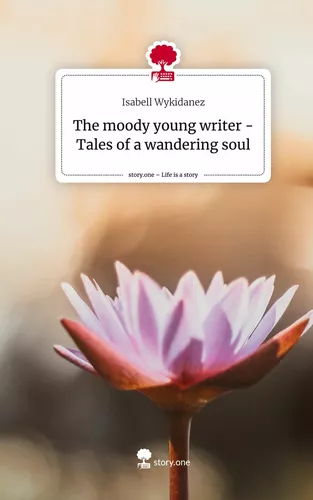 The moody young writer - Tales of a wandering soul. Life is a Story - story.one