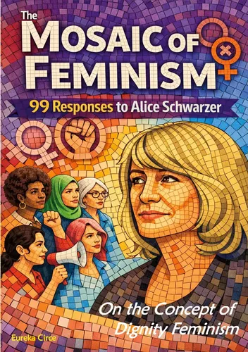 The Mosaic of Feminism - On the Concept of Dignity Feminism