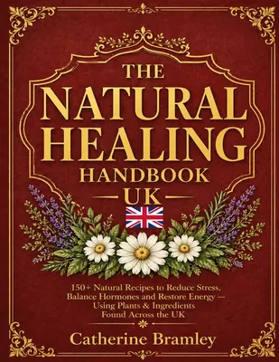 The Natural Healing Handbook UK