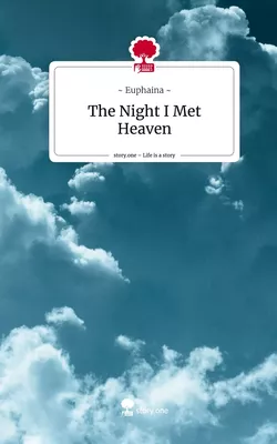 The Night I Met Heaven. Life is a Story - story.one