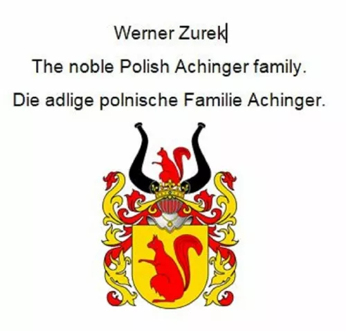 The noble Polish Achinger family. Die adlige polnische Familie Achinger.