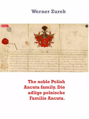The noble Polish Ancuta family. Die adlige polnische Familie Ancuta.