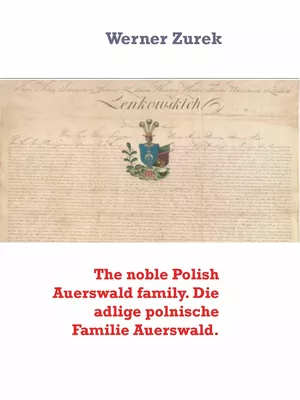 The noble Polish Auerswald family. Die adlige polnische Familie Auerswald.