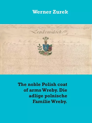 The noble Polish coat of arms Wreby. Die adlige polnische Familie Wreby.