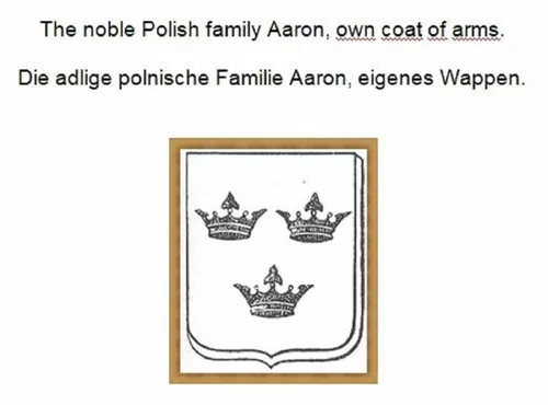 The noble Polish family Aaron, own coat of arms. Die adlige polnische Familie Aaron, eigenes Wappen.