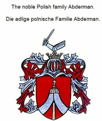 The noble Polish family Abderman. Die adlige polnische Familie Abderman.