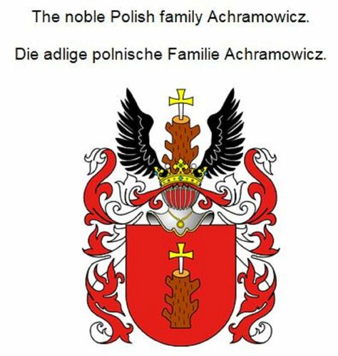 The noble Polish family Achramowicz. Die adlige polnische Familie Achramowicz.