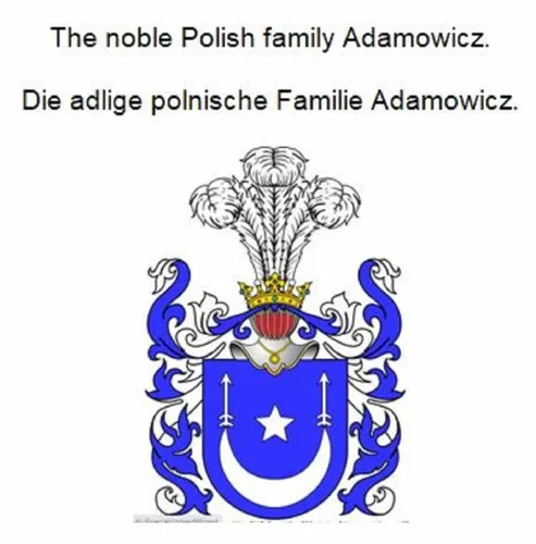 The noble Polish family Adamowicz. Die adlige polnische Familie Adamowicz.