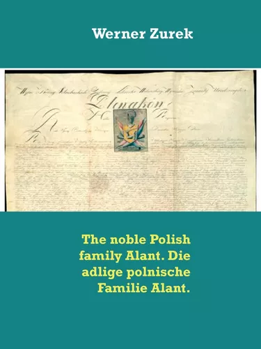 The noble Polish family Alant. Die adlige polnische Familie Alant.