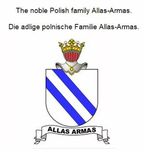 The noble Polish family Allas-Armas. Die adlige polnische Familie Allas-Armas.