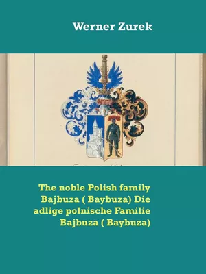 The noble Polish family Bajbuza ( Baybuza) Die adlige polnische Familie Bajbuza ( Baybuza)