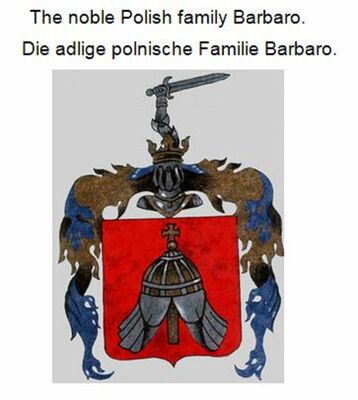 The noble Polish family Barbaro Die adlige polnische Familie Barbaro.
