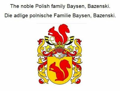 The noble Polish family Baysen, Bazenski. Die adlige polnische Familie Baysen, Bazenski.