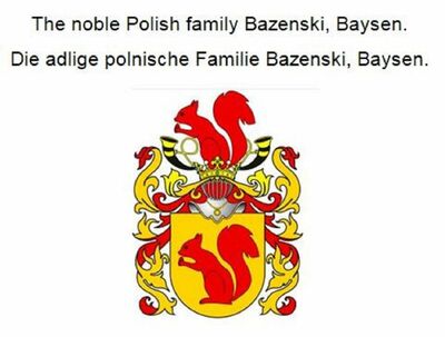 The noble Polish family Bazenski, Baysen. Die adlige polnische Familie Bazenski, Baysen.