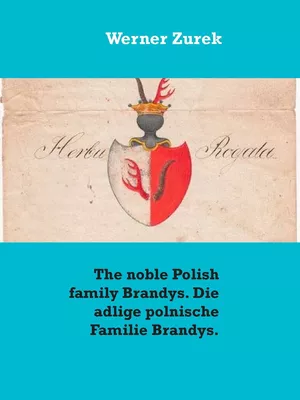 The noble Polish family Brandys. Die adlige polnische Familie Brandys.