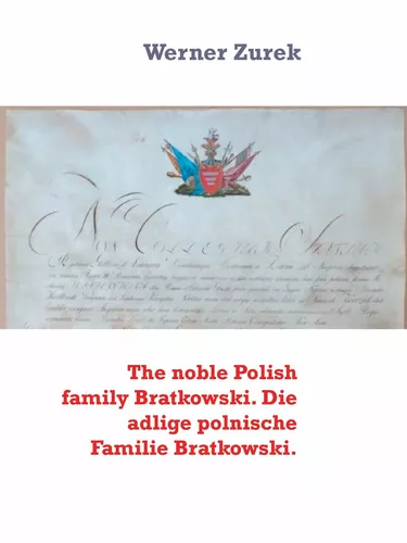 The noble Polish family Bratkowski. Die adlige polnische Familie Bratkowski.