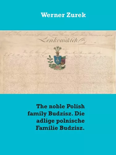 The noble Polish family Budzisz. Die adlige polnische Familie Budzisz.