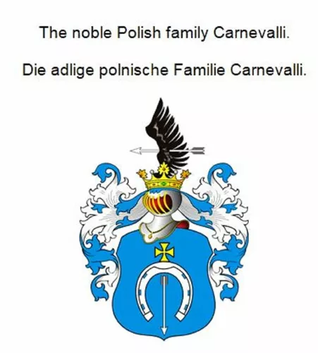 The noble Polish family Carnevalli. Die adlige polnische Familie Carnevalli.