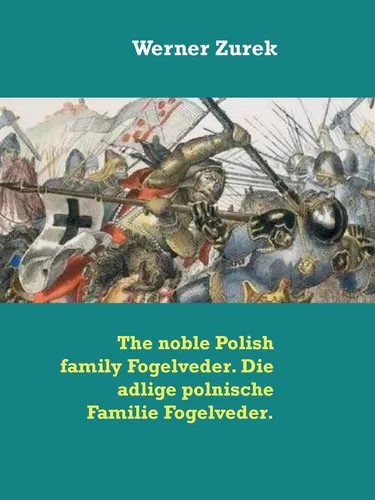 The noble Polish family Fogelveder. Die adlige polnische Familie Fogelveder.