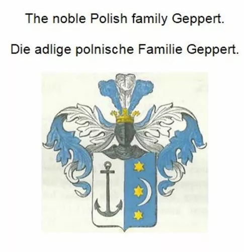 The noble Polish family Geppert. Die adlige polnische Familie Geppert.