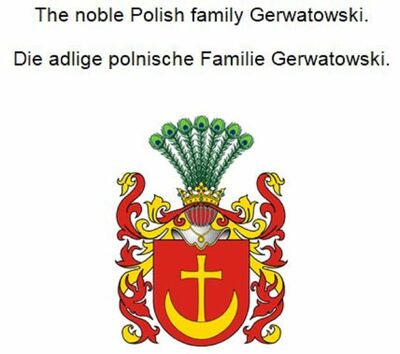 The noble Polish family Gerwatowski. Die adlige polnische Familie Gerwatowski.