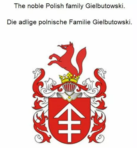 The noble Polish family Gielbutowski. Die adlige polnische Familie Gielbutowski.