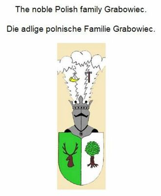 The noble Polish family Grabowiec. Die adlige polnische Familie Grabowiec.