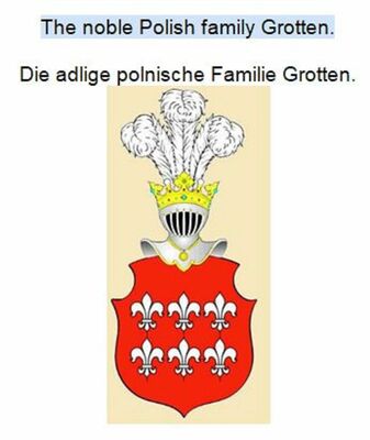The noble Polish family Grotten. Die adlige polnische Familie Grotten.