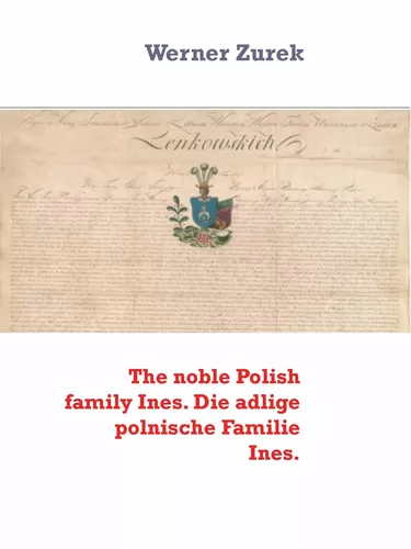 The noble Polish family Ines. Die adlige polnische Familie Ines.