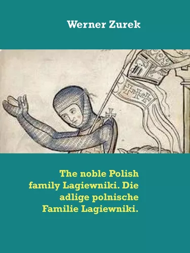 The noble Polish family Lagiewniki. Die adlige polnische Familie Lagiewniki.