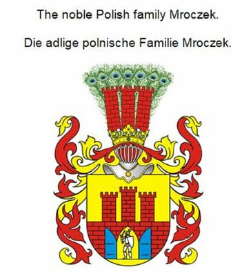 The noble Polish family Mroczek. Die adlige polnische Familie Mroczek.