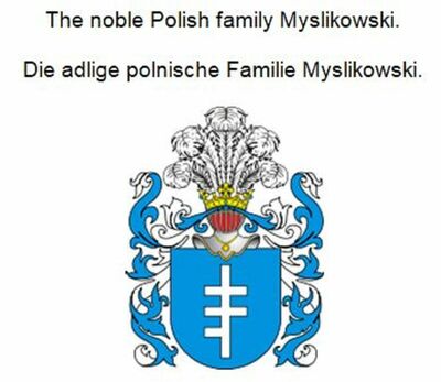 The noble Polish family Myslikowski. Die adlige polnische Familie Myslikowski.