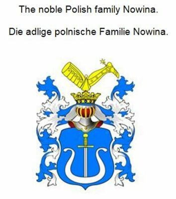 The noble Polish family Nowina. Die adlige polnische Familie Nowina.